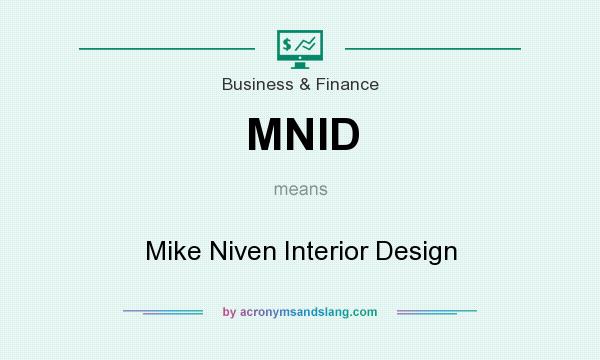 What does MNID mean? It stands for Mike Niven Interior Design