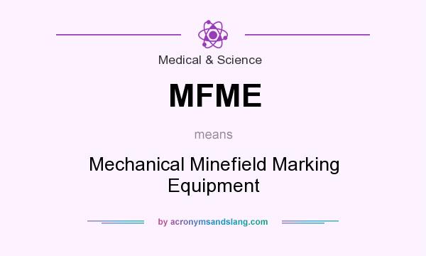 What does MFME mean? It stands for Mechanical Minefield Marking Equipment