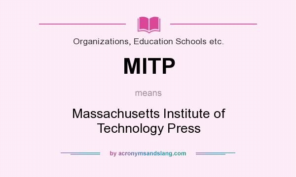 What does MITP mean? It stands for Massachusetts Institute of Technology Press
