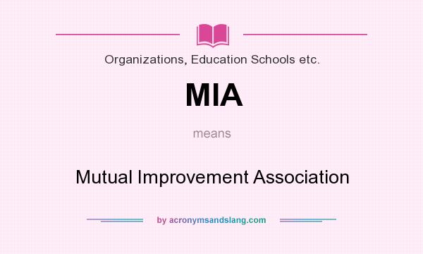 What does MIA mean? It stands for Mutual Improvement Association