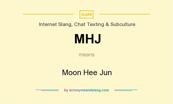 What does MHJ mean? It stands for Moon Hee Jun