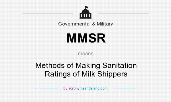 What does MMSR mean? It stands for Methods of Making Sanitation Ratings of Milk Shippers