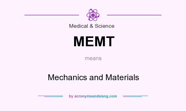 What does MEMT mean? It stands for Mechanics and Materials