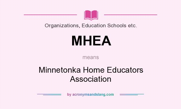 What does MHEA mean? It stands for Minnetonka Home Educators Association