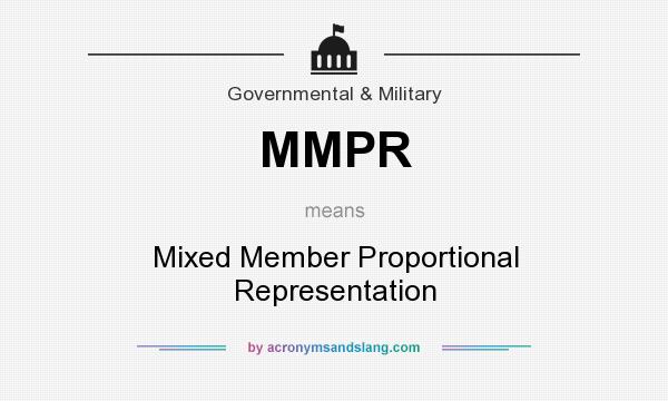 What does MMPR mean? It stands for Mixed Member Proportional Representation