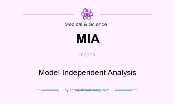 What does MIA mean? It stands for Model-Independent Analysis