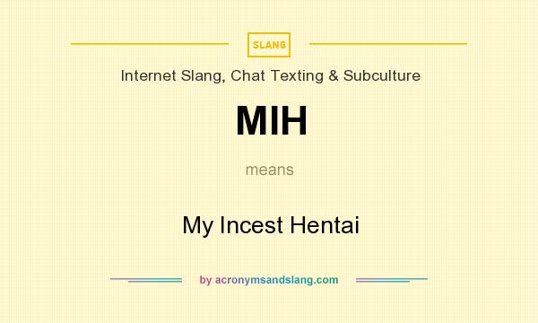What does MIH mean? It stands for My Incest Hentai