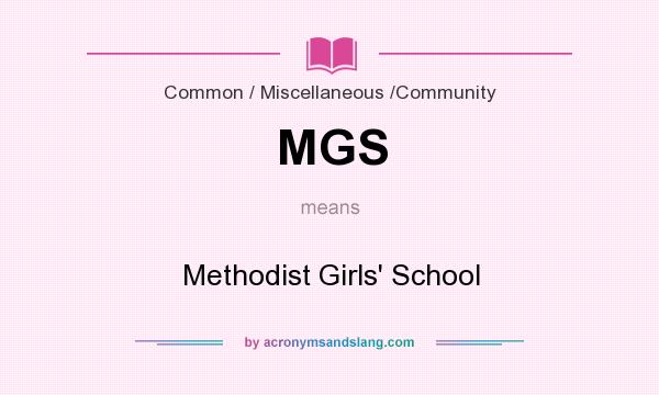 What does MGS mean? It stands for Methodist Girls` School