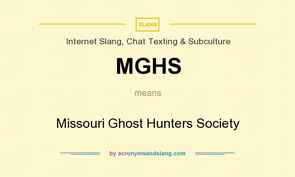 What does MGHS mean? It stands for Missouri Ghost Hunters Society
