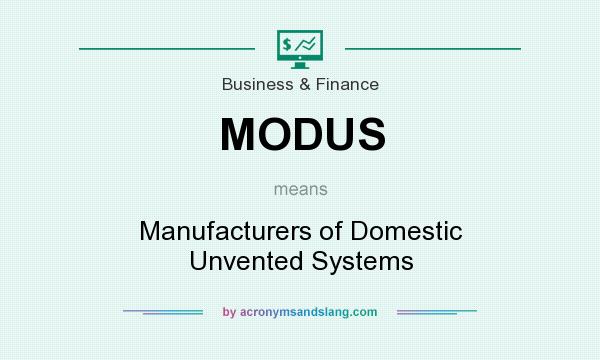 What does MODUS mean? It stands for Manufacturers of Domestic Unvented Systems