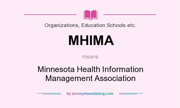 What does MHIMA mean? It stands for Minnesota Health Information Management Association