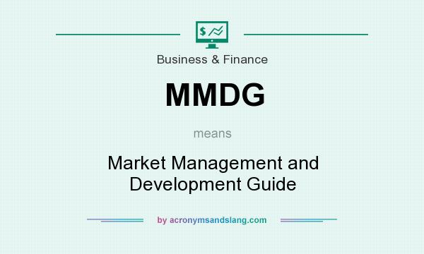 What does MMDG mean? It stands for Market Management and Development Guide