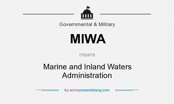 What does MIWA mean? It stands for Marine and Inland Waters Administration
