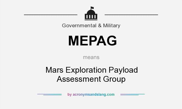 What does MEPAG mean? It stands for Mars Exploration Payload Assessment Group
