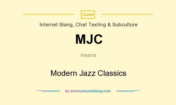What does MJC mean? It stands for Modern Jazz Classics