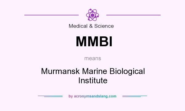 What does MMBI mean? It stands for Murmansk Marine Biological Institute