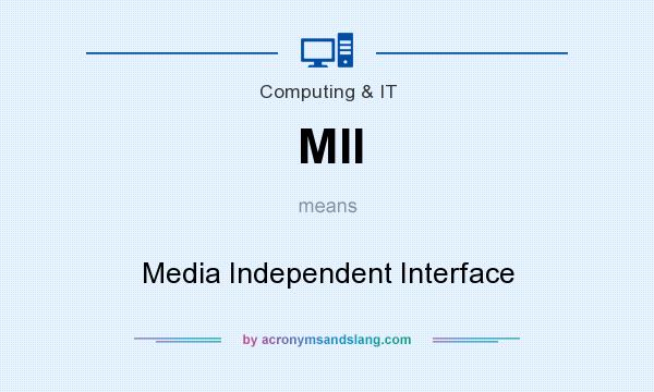 What does MII mean? It stands for Media Independent Interface