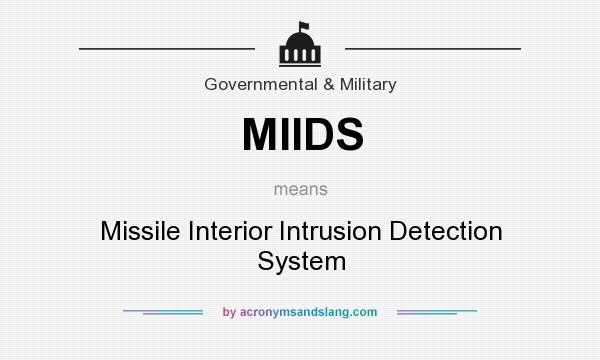 What does MIIDS mean? It stands for Missile Interior Intrusion Detection System