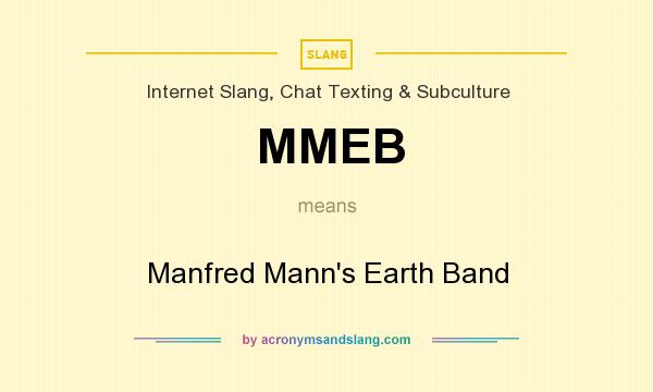 What does MMEB mean? It stands for Manfred Mann`s Earth Band