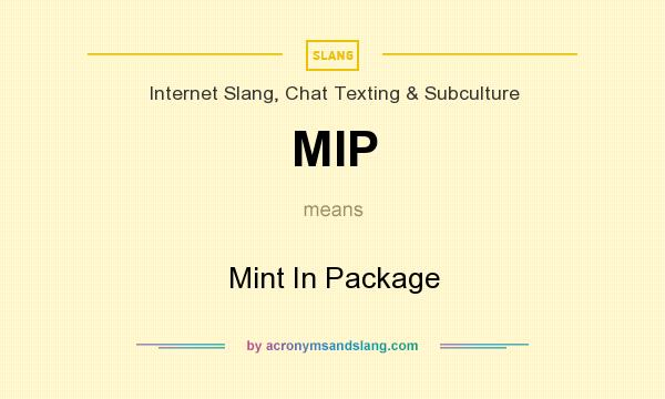 What does MIP mean? It stands for Mint In Package