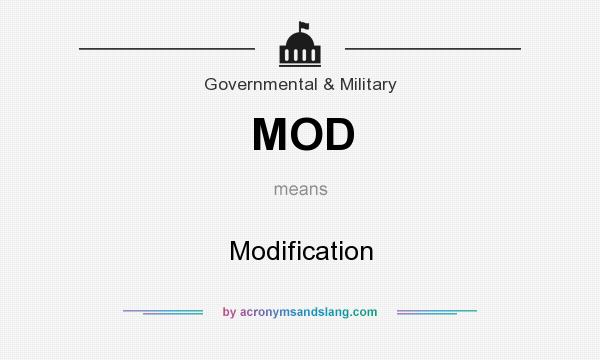 What does MOD mean? It stands for Modification