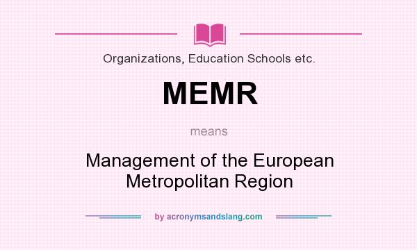 What does MEMR mean? It stands for Management of the European Metropolitan Region