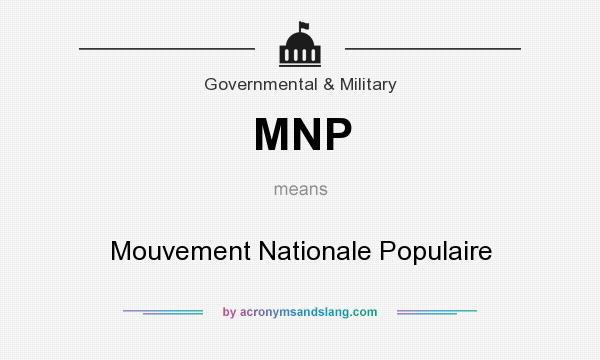 What does MNP mean? It stands for Mouvement Nationale Populaire