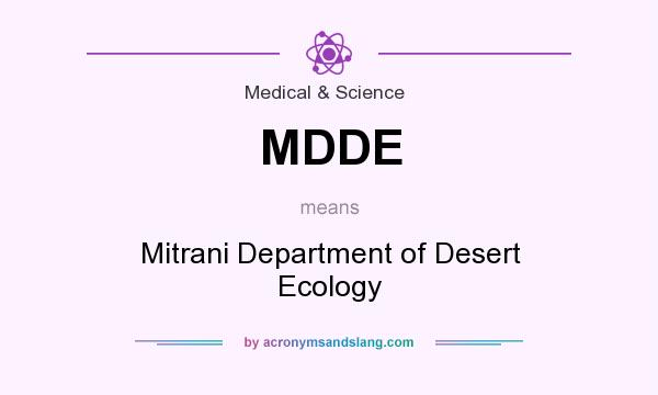 What does MDDE mean? It stands for Mitrani Department of Desert Ecology
