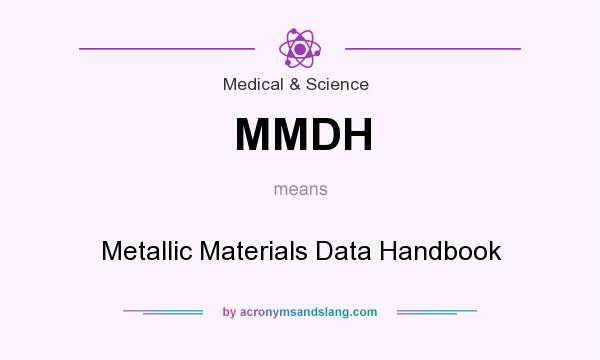 What does MMDH mean? It stands for Metallic Materials Data Handbook