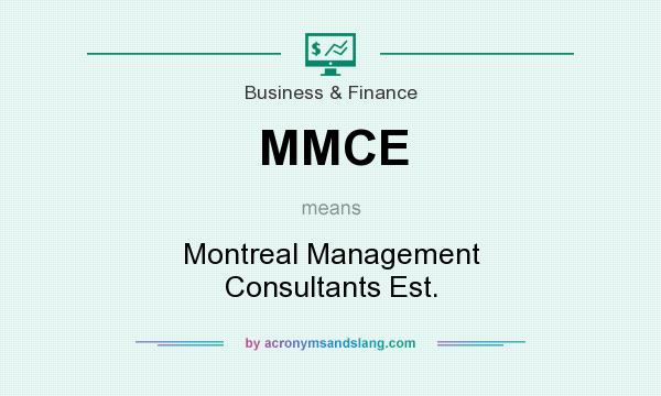 What does MMCE mean? It stands for Montreal Management Consultants Est.