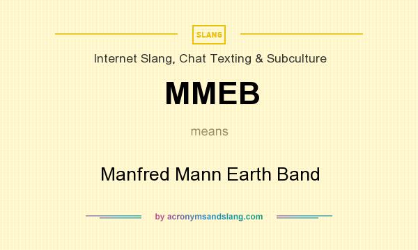 What does MMEB mean? It stands for Manfred Mann Earth Band