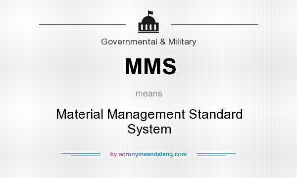 What does MMS mean? It stands for Material Management Standard System
