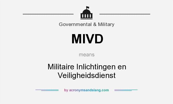 What does MIVD mean? It stands for Militaire Inlichtingen en Veiligheidsdienst