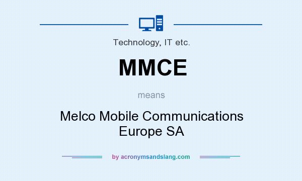 What does MMCE mean? It stands for Melco Mobile Communications Europe SA
