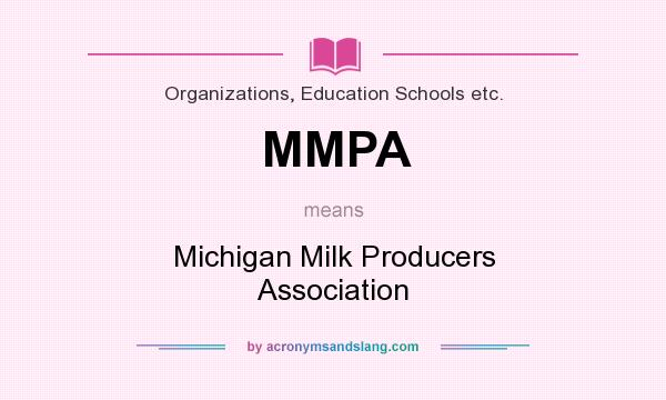 What does MMPA mean? It stands for Michigan Milk Producers Association