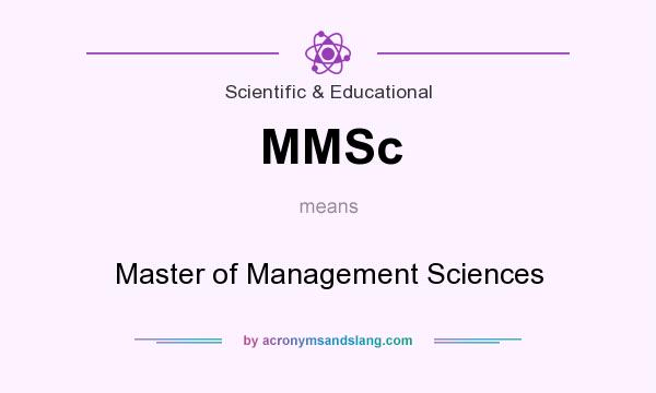 What does MMSc mean? It stands for Master of Management Sciences