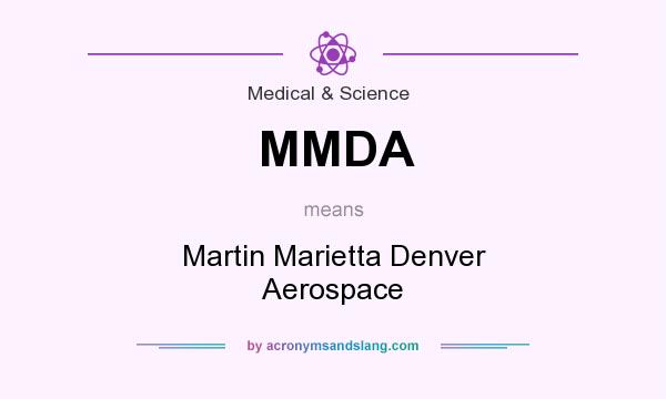 What does MMDA mean? It stands for Martin Marietta Denver Aerospace