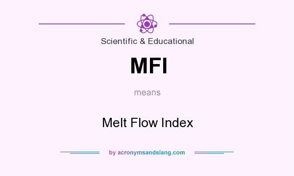What does MFI mean? It stands for Melt Flow Index