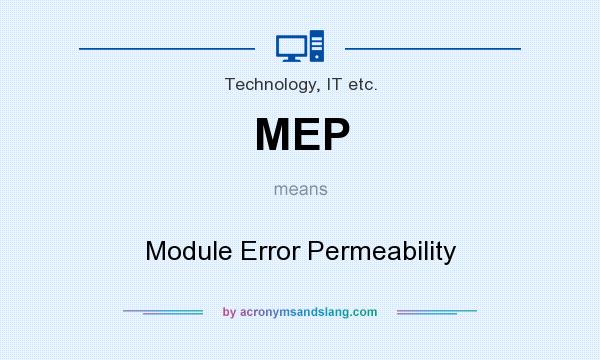 What does MEP mean? It stands for Module Error Permeability