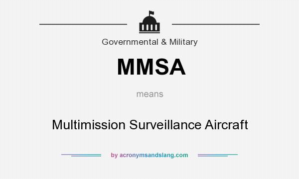 What does MMSA mean? It stands for Multimission Surveillance Aircraft