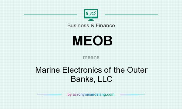What does MEOB mean? It stands for Marine Electronics of the Outer Banks, LLC