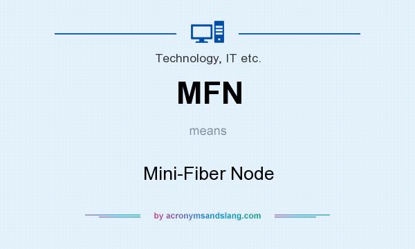What does MFN mean? It stands for Mini-Fiber Node