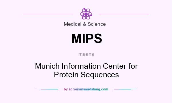 What does MIPS mean? It stands for Munich Information Center for Protein Sequences
