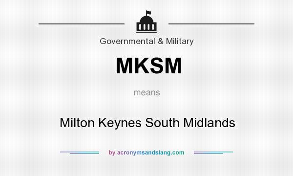 What does MKSM mean? It stands for Milton Keynes South Midlands