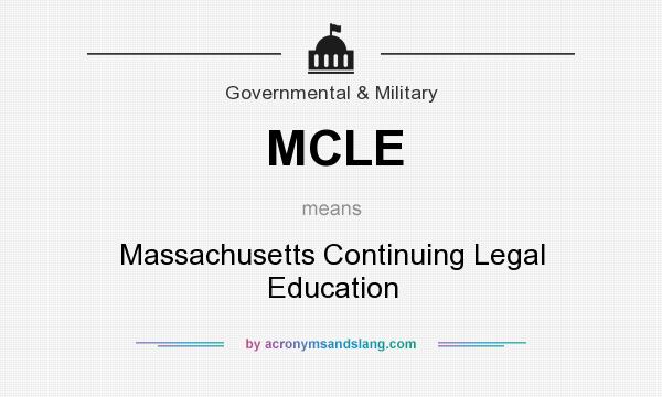 What does MCLE mean? It stands for Massachusetts Continuing Legal Education