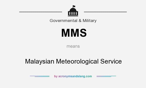 What does MMS mean? It stands for Malaysian Meteorological Service