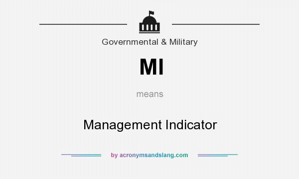 What does MI mean? It stands for Management Indicator