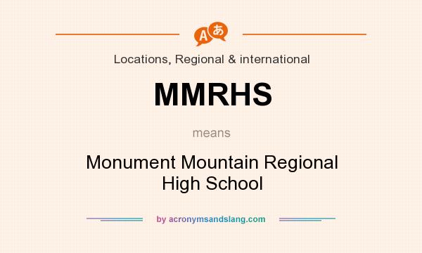 What does MMRHS mean? It stands for Monument Mountain Regional High School