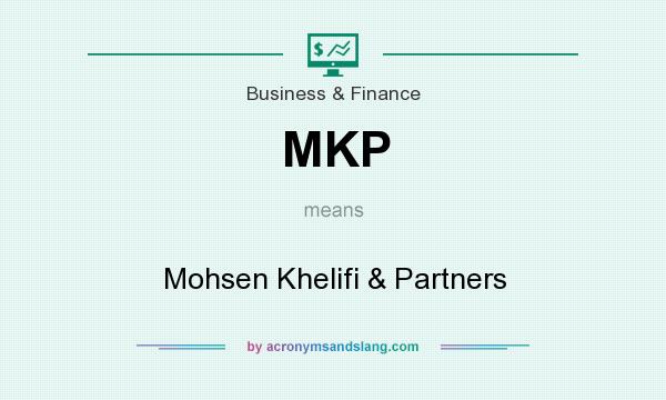 What does MKP mean? It stands for Mohsen Khelifi & Partners