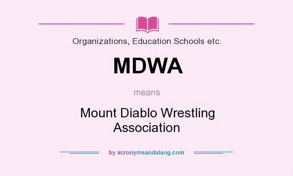 What does MDWA mean? It stands for Mount Diablo Wrestling Association